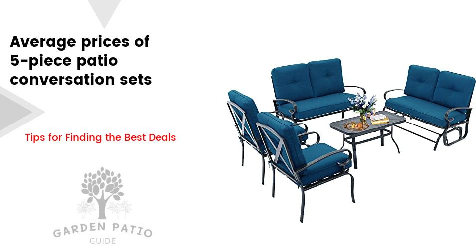 Cost of 5-piece patio conversation sets
