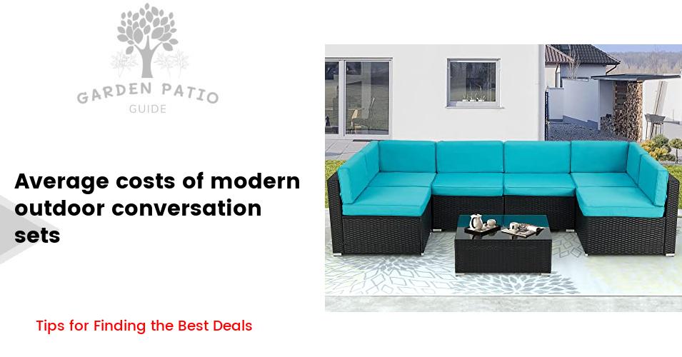 Cost of modern outdoor conversation sets