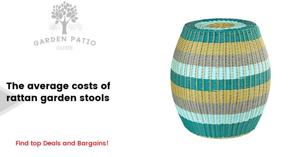 The cost of rattan garden stools