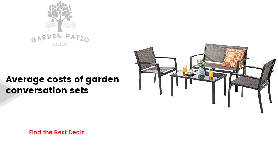The cost of garden conversation sets